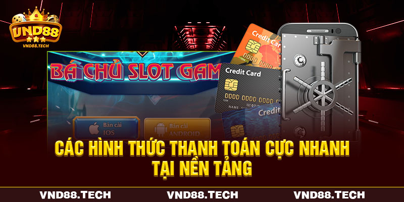 Các hình thức thanh toán cực nhanh tại nền tảng