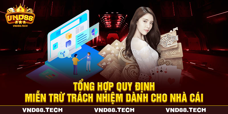 Tổng hợp quy định miễn trừ trách nhiệm dành cho nhà cái